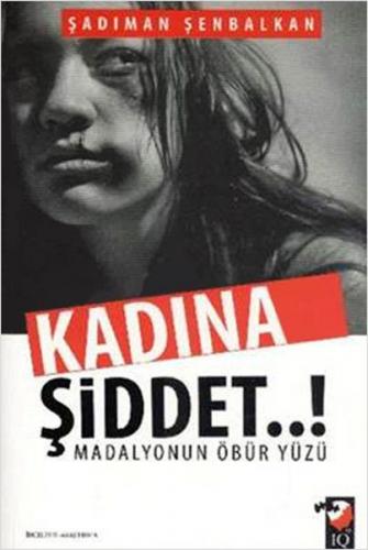 Kadına Şiddet..! Madalyonun Öbür Yüzü - Şadıman Şenbalkan - IQ Kültür 