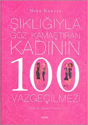 Şıklığıyla Göz Kamaştıran Kadının 100 Vazgeçilmezi (Ciltli) - Nina Gar