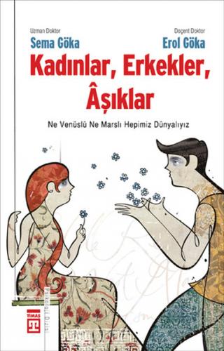 Kadınlar, Erkekler, Aşıklar - Erol Göka - Timaş Yayınları