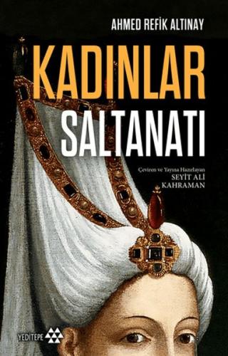 Kadınlar Saltanatı - Ahmed Refik Altınay - Yeditepe Yayınevi