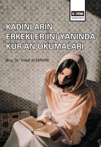 Kadınların Erkekler(in) Yanında Kur'an Okumaları - Yusuf Alemdar - Eği