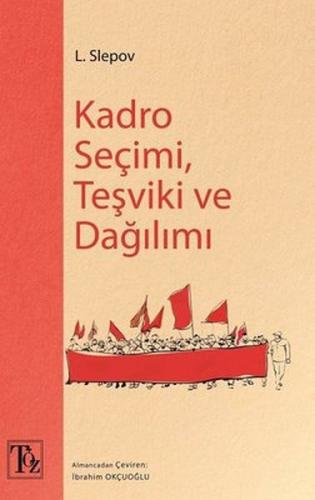 Kadro Seçimi, Teşviki ve Dağılımı - L. Slepov - Töz Yayınları