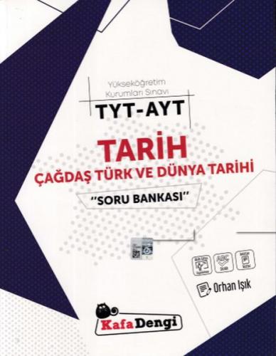 YKS TYT-AYT Tarih-Çağdaş Türk ve Dünya Tarihi Soru Bankası - Orhan Işı