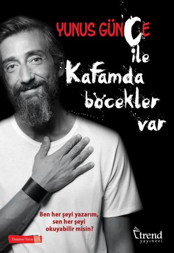 Kafamda Böcekler Var - Yunus Günçe - Trend Kitap