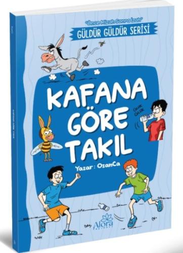 Kafana Göre Takıl - Ozan Yıldız - Alora Yayınevi