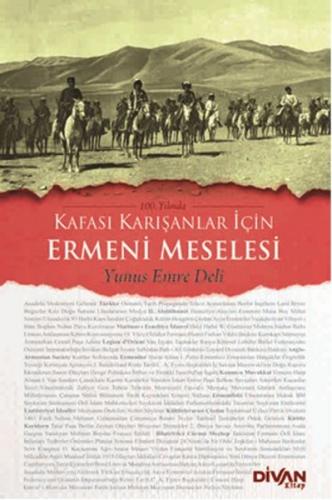 100. Yılında Kafası Karışanlar İçin Ermeni Meselesi - Yunus Emre Deli 