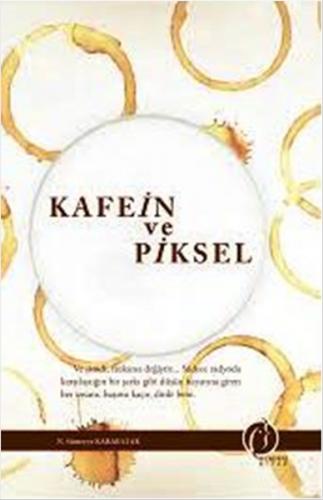 Kafein ve Piksel - N. Sümeyye Karabatak - Herdem Kitap