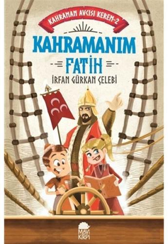 Kahramanım Fatih - Kahraman Avcısı Kerem 2 - İrfan Gürkan Çelebi - Mav