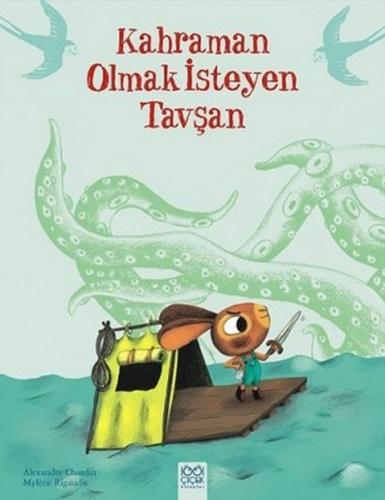 Kahraman Olmak İsteyen Tavşan - Alexandre Chardin - 1001 Çiçek Kitapla