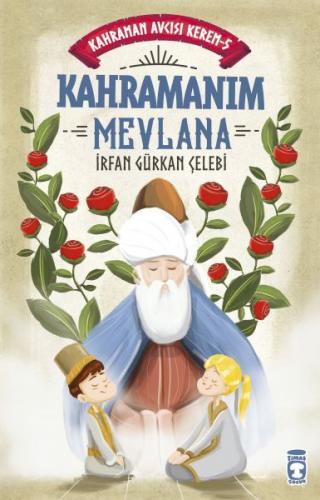 Kahramanım Mevlana - Kahraman Avcısı Kerem 5 - İrfan Gürkan Çelebi - T