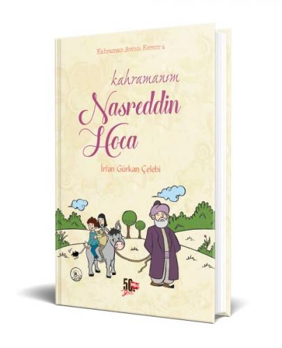 Kahramanım Nasreddin Hoca (Ciltli) - İrfan Gürkan Çelebi - Nesil Yayın