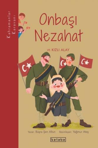 Kahramanlar Karavanı - Nezahat Onbaşı ve Kızlı Alay - Büşra Şen Altun 