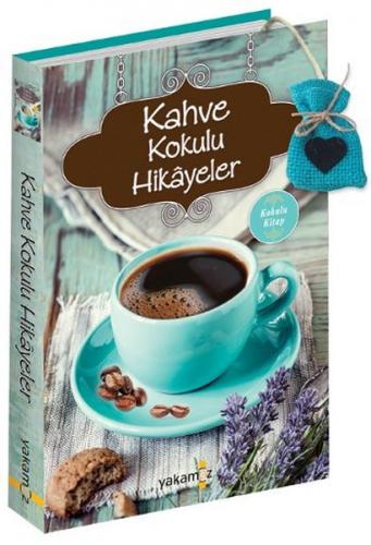 Kahve Kokulu Hikayeler - Ender H. Derince - Yakamoz Yayınevi