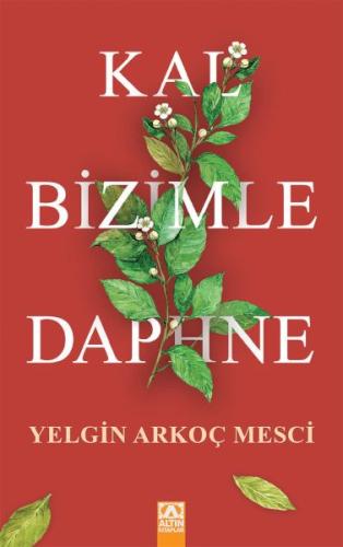 Kal Bizimle Daphne - Yelgin Arkoç Mesci - Altın Kitaplar Yayınevi