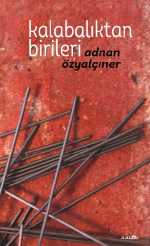 Kalabalıktan Birileri (Ciltli) - Adnan Özyalçıner - Manos Yayınları