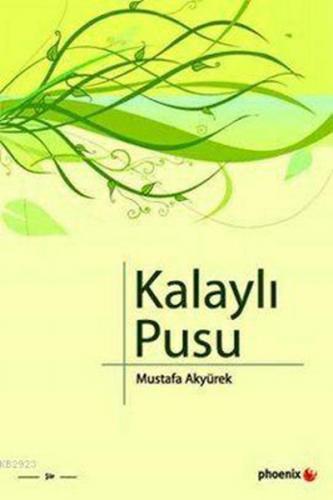 Kalaylı Pusu - Mustafa Akyürek - Phoenix Yayınevi