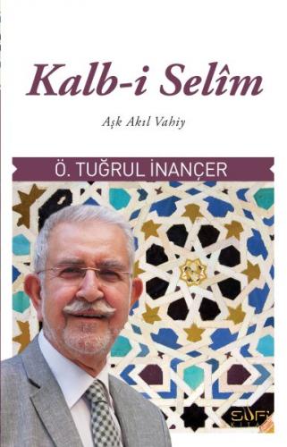 Kalb-i Selim - Ömer Tuğrul İnançer - Sufi Kitap