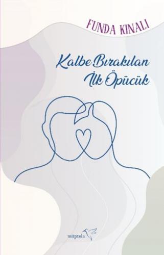 Kalbe Bırakılan İlk Öpücük - Funda Kınalı - Müptela Yayınları