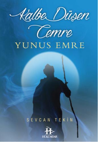 Kalbe Düşen Cemre: Yunus Emre - Sevcan Tekin - Hükümdar Yayınları