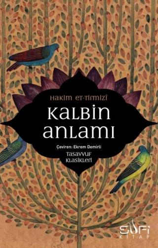 Kalbin Anlamı - Hakim et-Tirmizi - Sufi Kitap