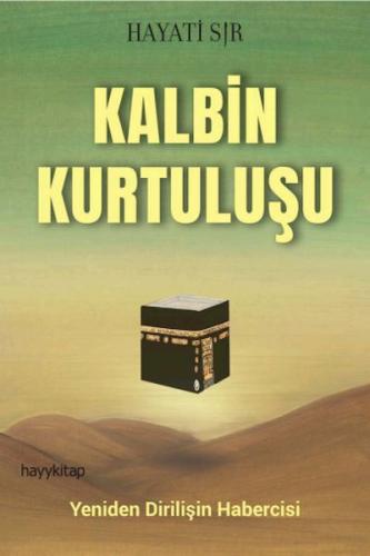 Kalbin Kurtuluşu - Hayati Sır - Hayy Kitap