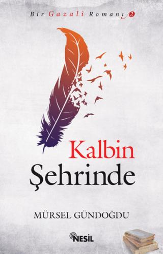 Kalbin Şehrinde - Mürsel Gündoğdu - Nesil Yayınları