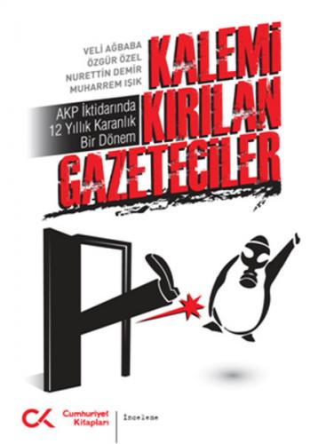 Kalemi Kırılan Gazeteciler - Veli Ağbaba - Cumhuriyet Kitapları