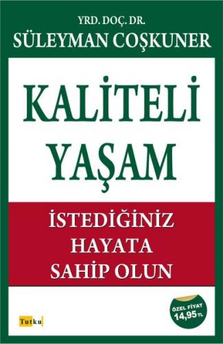 Kaliteli Yaşam - Süleyman Coşkuner - Tutku Yayınevi