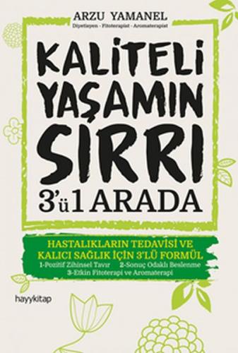 Kaliteli Yaşamın Sırrı 3'ü 1 Arada - Arzu Yamanel - Hayykitap