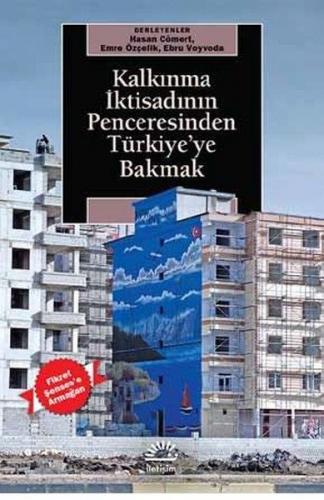 Kalkınma İktisadının Penceresinden Türkiye'ye Bakmak - Hasan Cömert - 