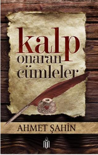 Kalp Onaran Cümleler - Ahmet Şahin - Nun Yayıncılık