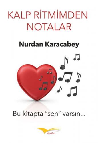 Kalp Ritmimden Notalar - Nurdan Karacabey - Kitapana Yayınevi