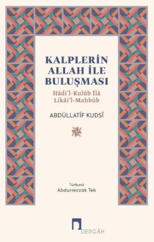 Kalplerin Allah İle Buluşması - Abdüllatif Kudsi - Dergah Yayınları