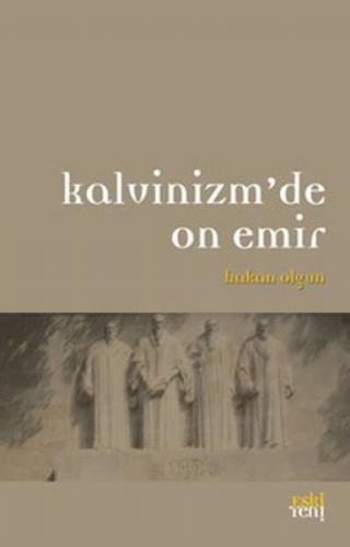 Kalvinizm'de On Emir - Hakan Olgun - Eski Yeni Yayınları