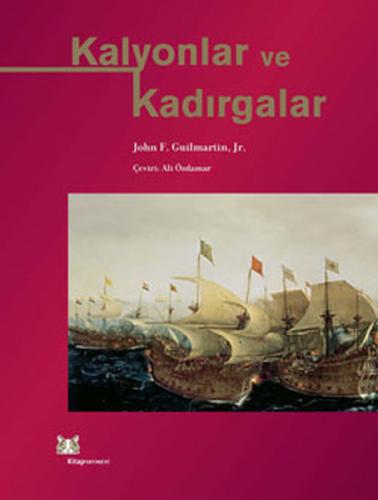 Kalyonlar ve Kadırgalar (Ciltli) - John F.Guilmartin - Jr. - Kitap Yay