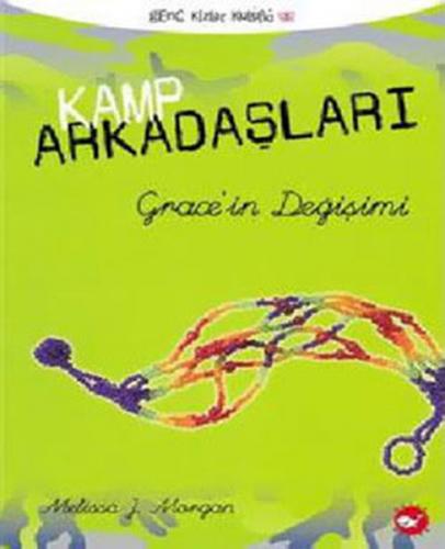 Kamp Arkadaşları 3: Grace'in Değişimi - Melissa J. Morgan - Beyaz Bali