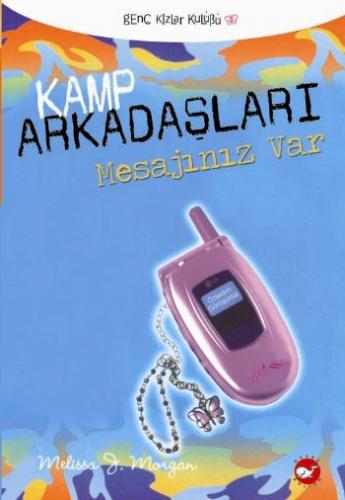 Kamp Arkadaşları Mesajınız Var - Melissa J. Morgan - Beyaz Balina Yayı