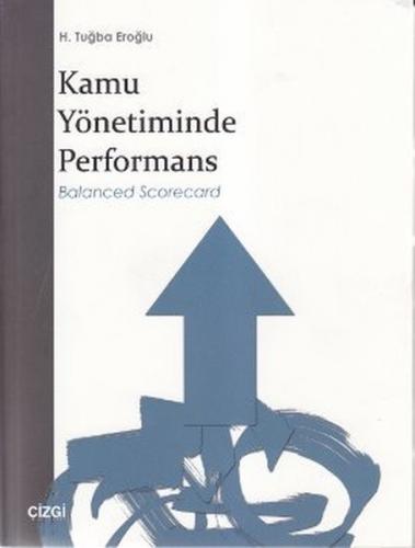 Kamu Yönetiminde Performans - H. Tuğba Eroğlu - Çizgi Kitabevi Yayınla