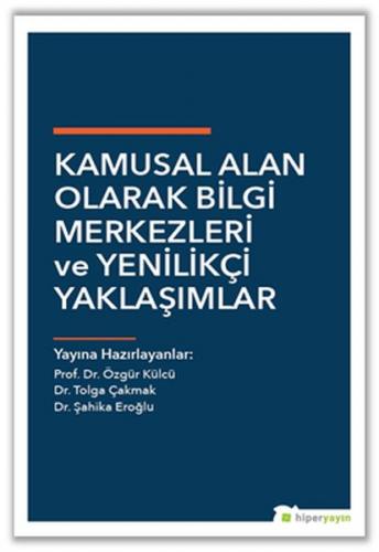 Kamusal Alan Olarak Bilgi Merkezleri ve Yenilikçi Yaklaşımlar - Özgür 