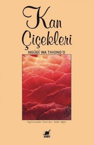 Kan Çiçekleri - Ngügi wa Thiong'o - Ayrıntı Yayınları