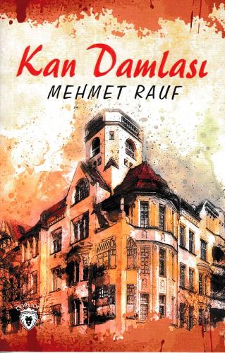 Kan Damlası - Mehmet Rauf - Dorlion Yayınevi