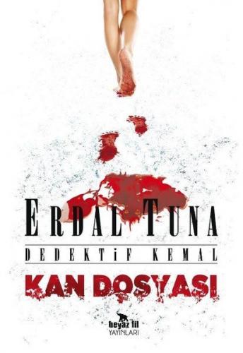 Kan Dosyası - Dedektif Kemal - Erdal Tuna - Beyaz Fil Yayınları