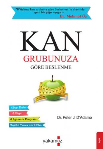 Kan Grubunuza Göre Beslenme - Peter J. D'Adamo - Yakamoz Yayınevi