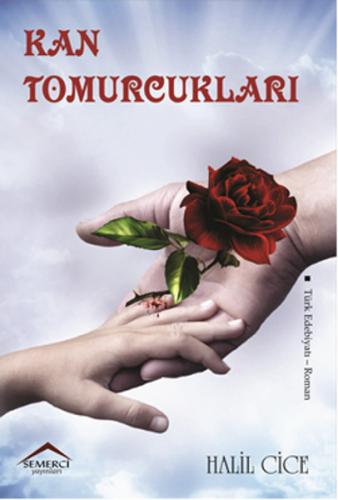 Kan Tomurcukları - Halil Cice - Semerci Yayınları