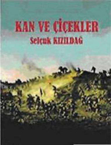 Kan ve Çiçekler - Selçuk Kızıldağ - Sinemis Yayınları