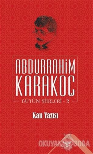 Kan Yazısı - Abdurrahim Karakoç - Altınordu Yayınları