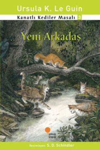 Kanatlı Kediler Masalı 3 - Yeni Arkadaş - Ursula K. Le Guin - Günışığı