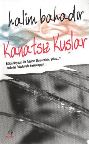 Kanatsız Kuşlar - Halim Bahadır - Mavi Ağaç Yayınları