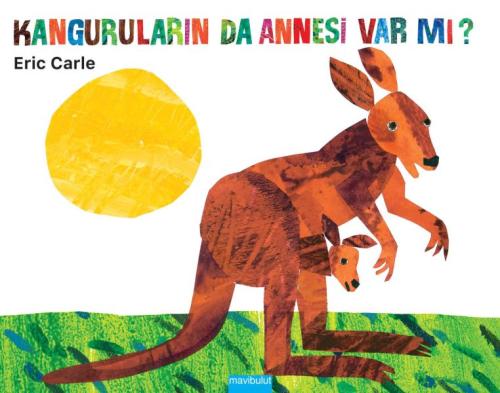 Kanguruların da Annesi Var mı? - Eric Carle - Mavi Bulut Yayınları