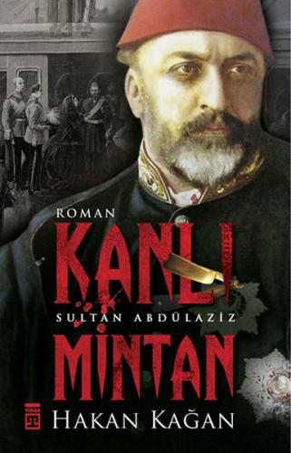 Kanlı Mintan - Hakan Kağan - Timaş Yayınları